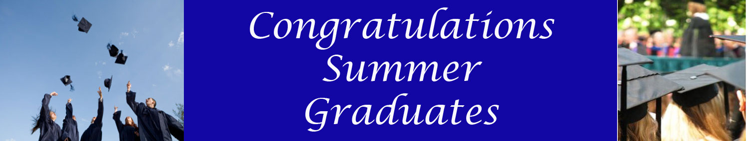 Congratulations Summer Graduates