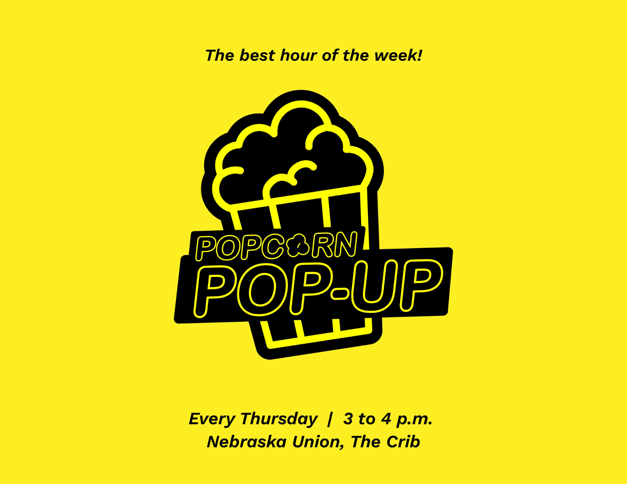Popcorn Pop-Up: Free popcorn every Thursday from 3-4 pm in the Nebraska Union