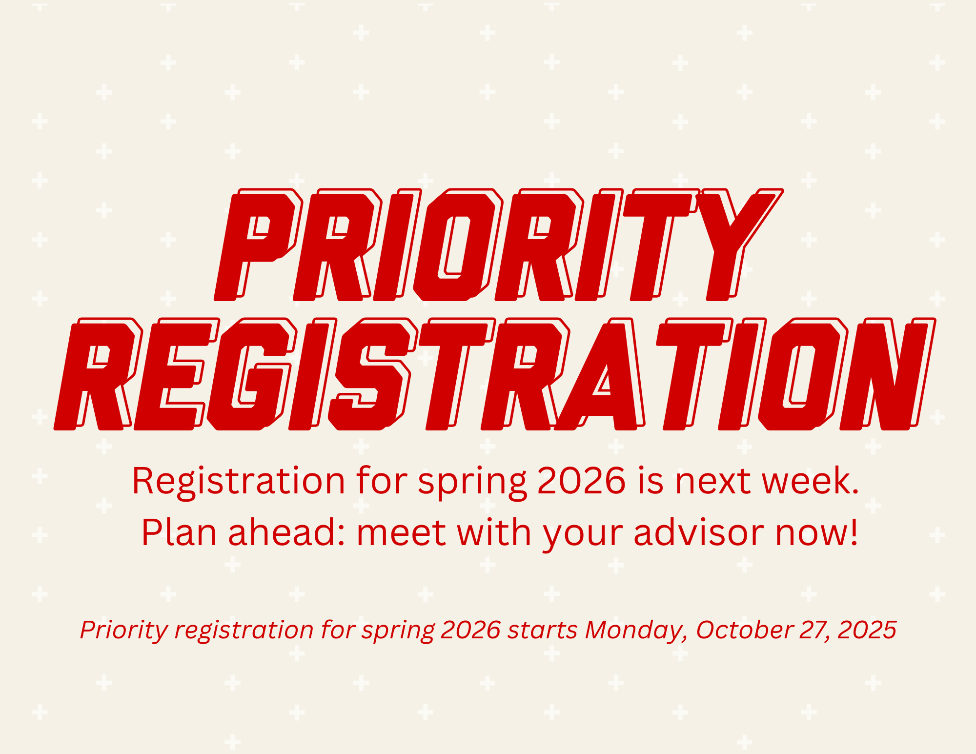 Priority registration for spring 2026 starts Monday, October 27.
