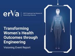 New ERVA report outlines ways engineering research can address critical challenges in women's health.