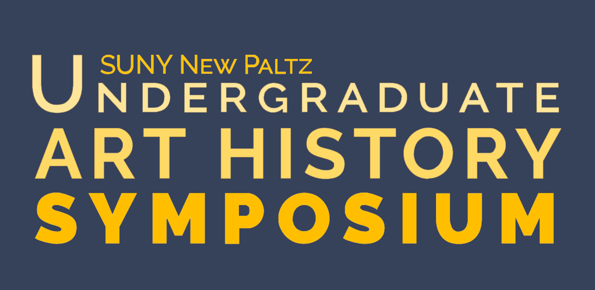 SUNY New Paltz Undergraduate Art History Symposium