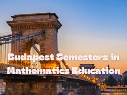 Budapest Semesters in Mathematics Education