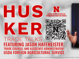Husker Trade Talks Featuring Jason Hafemeister, Trade Counsel and Associate Administrator, USDA Foreign Agricultural Service