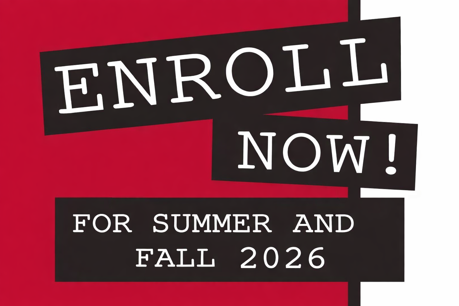 Red and black image with white text, 'Enroll now for summer and fall 2026!'