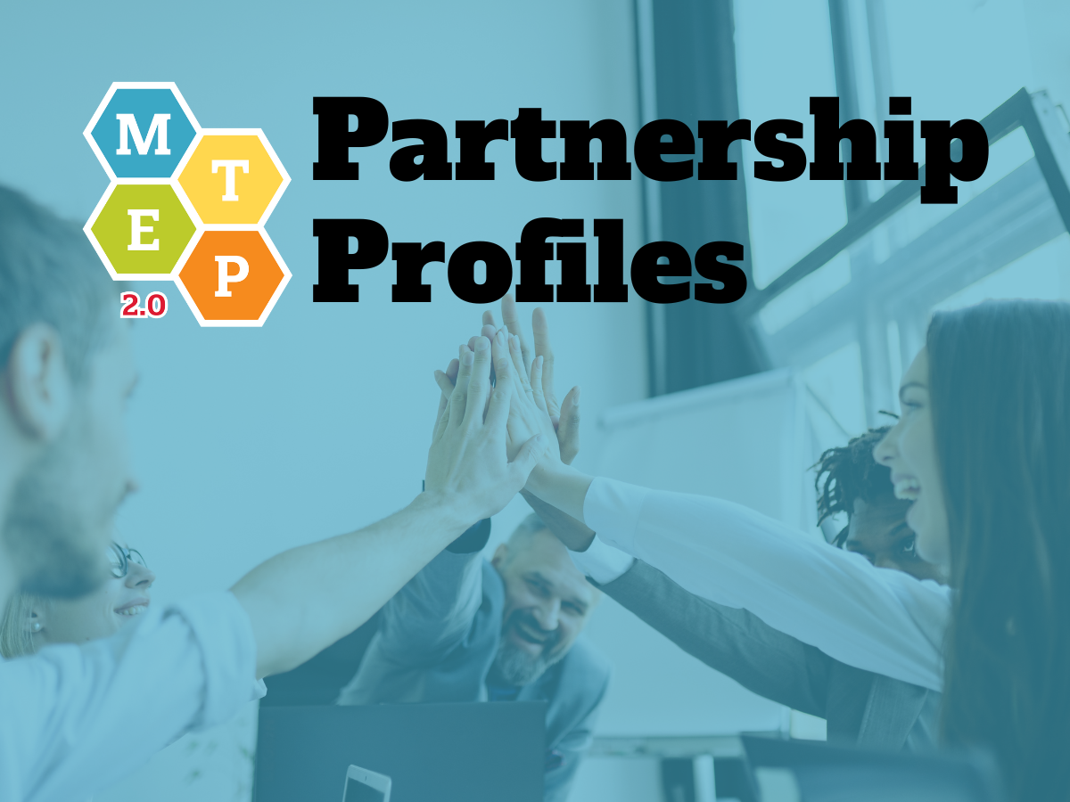 MTEP 2.0 Partnership Profiles are currently being revised with 2024-2025 data and team member feedback and will be sent to NICs soon.