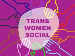 A magenta background with the drawn outlines of multiple hands reaching towards the center. In the center it reads "Transwomen Social."