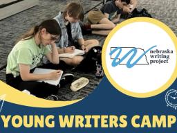 Young Writers Camp Flyer Hosted by the Nebraska Writing Project.