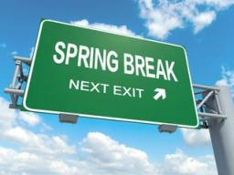 Enjoy Your Spring Break!
