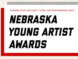 Sixty-eight high school juniors from across Nebraska were selected as Nebraska Young Artist Award winners.