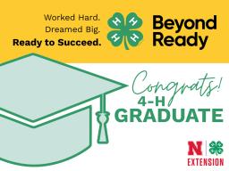 Congrats 4-H Graduate! Worked Hard. Dreamed Big. Ready to Succeed. Beyond Ready!