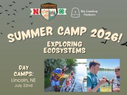 Summer Camp 2026! Exploring Ecosystems Day Camp, Lincoln, NE July 22. Register or apply for a scholarship at https://4h.unl.edu/camp