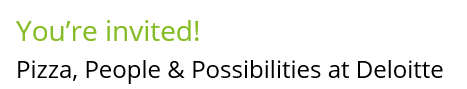 Pizza, People & Possibilities at Deloitte
