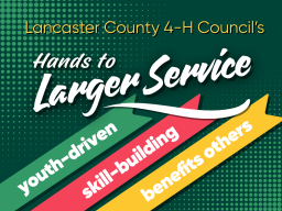 Lancaster County 4-H Council's Hands to Larger Service