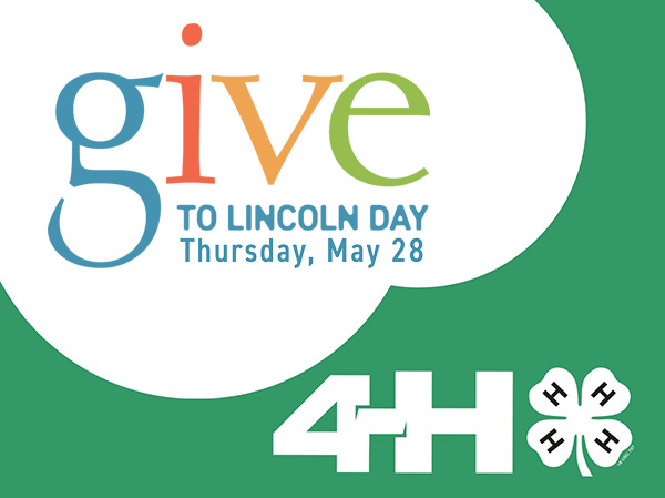 Give to Lincoln Day Thursday, May 28. 4-H Council is one of the participating nonprofits.