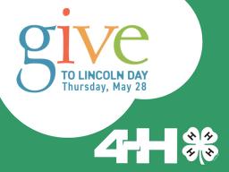 Give to Lincoln Day Thursday, May 28. 4-H Council is one of the participating nonprofits.