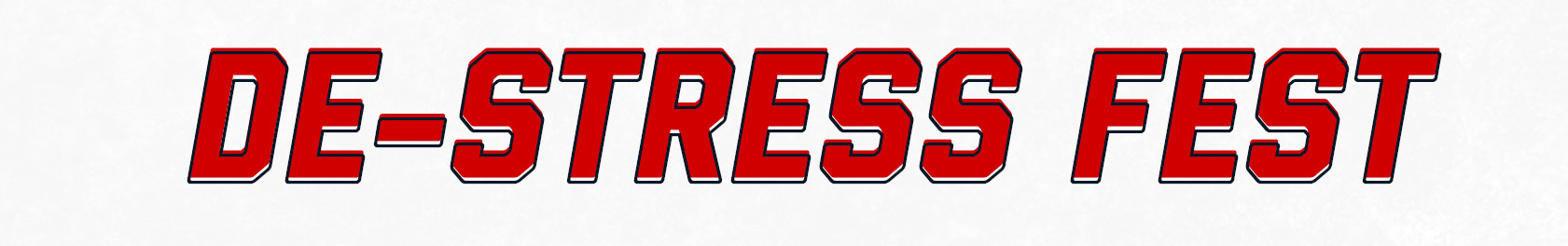 Image with text that reads: De-Stress Fest