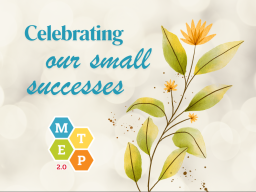 Share your small successes or happy news about MTEP NICs and teacher preparation programs by Aug. 12.