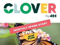 CLOVER by4-H Monthly Spark Start. Free and fun!