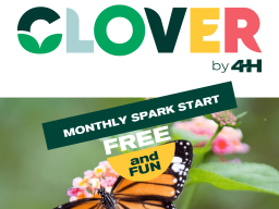 CLOVER by 4-H Monthly Spark Start. Free and fun!
