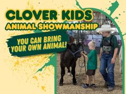 Clover Kids Animal Showmanship. You can bring your own animal!
