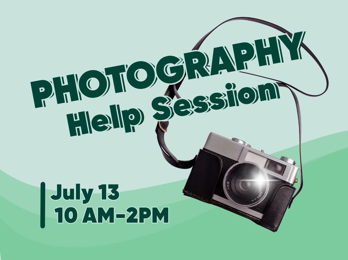 Photography Help Session, July 13, 10 a.m.&ndash;2 p.m.