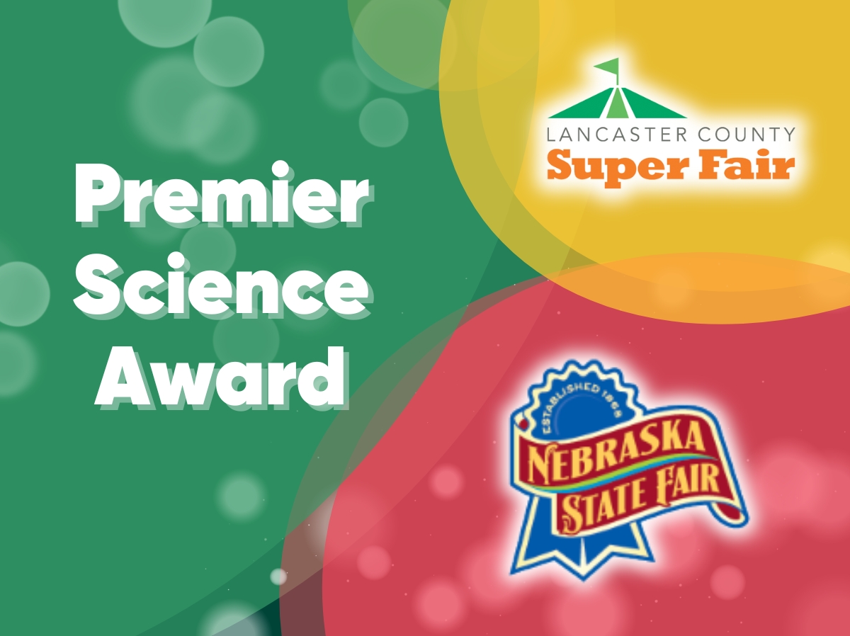 Premier Science Award at the Lancaster County Super Fair and Nebraska State Fair