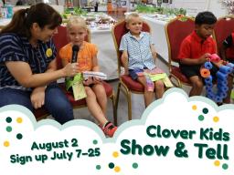 Clover Kids Show & Tell, August 2, Sign up July 