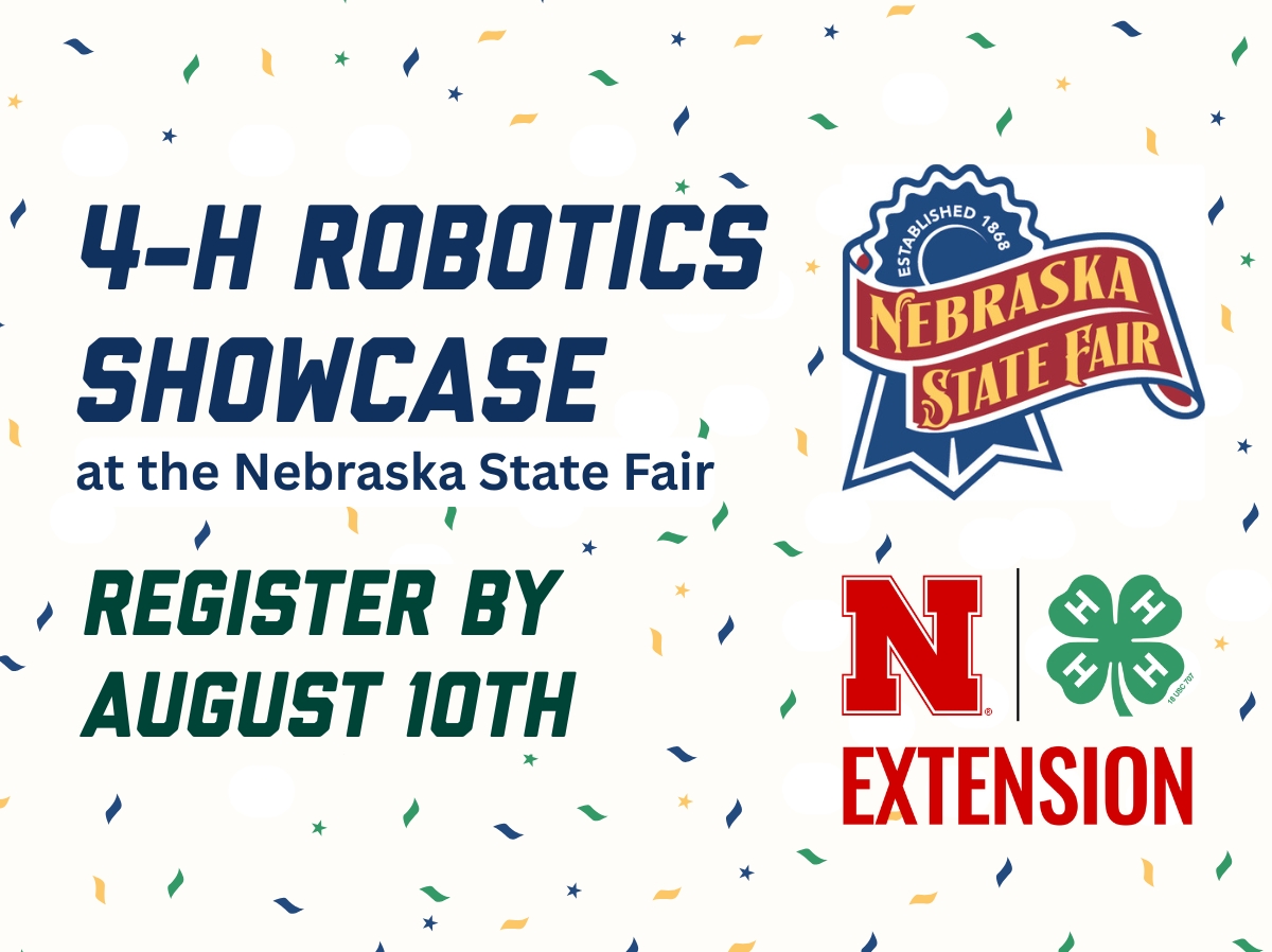 4-H Robotics Showcase at the Nebraska State Fair. Register by Aug. 10