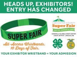 Lancaster County Super Fair 2026. Heads up, exhibitors, entry has changed! All-access wristbands, 10 days of fair.
