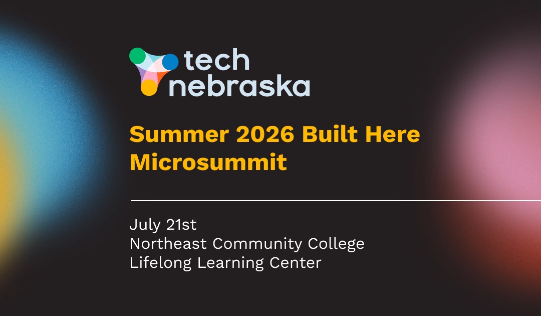 Tech Nebraska Built Here Microsummit