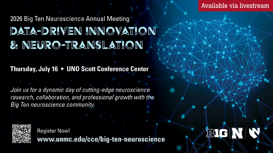 Register by Thursday, July 9, for 2026 Big Ten Neuroscience Annual Meeting, set for July 16 in Omaha.