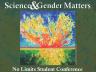 Science and Gender Matters, No Limits studnet Confernce