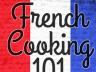 French Cooking 101