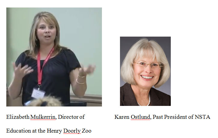 Elizabeth Mulkerrin, Director of Education at the Henry Doorly Zoo and Karen Ostlund, Past President of NSTA 