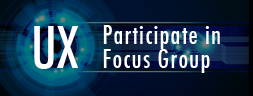 Participate in a UX Focus Group