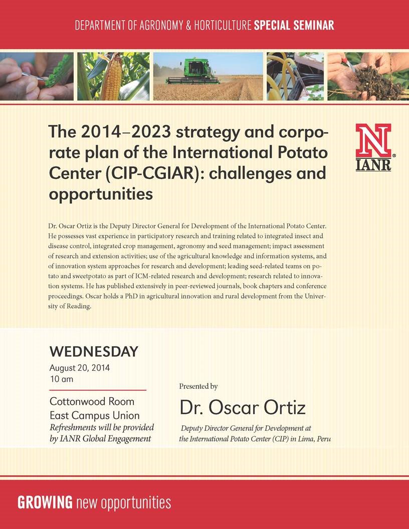 Oscar Ortiz, deputy director general for development at the International Potato Center (CIP) in Lima, Peru, will present a special seminar at 10 a.m., Aug. 20 in the Nebraska East Union. Ortiz's visit is hosted by Guillermo Baigorria, SNR crop simulation