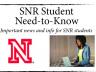 SNR Student Need-to-Know is the one-stop shop of information for all SNR students.
