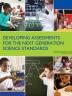 "Developing Assessments for the Next Generation Science Standards"