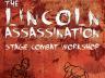The Lincoln Assassination Stage Combat Workshop is March 21-22.