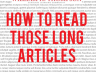 How to Read Those Long Articles