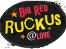 Big Red Ruckus @ Love