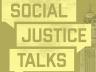 Social Justice Talks