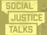 Social Justice Talks