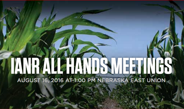 The IANR All Hands Meetings is at 1 p.m. today, Aug. 16., in the Nebraska East Union.