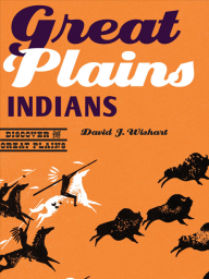 "Great Plains Indians," by SNR's David Wishart, is the first in the new series by the Great Plains by the Center for Great Plains Studies.