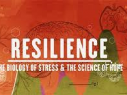 Resilience: The Biology of Stress & The Science of Hope