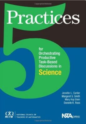 Resource: 5 Practices for Orchestrating Task-Based Discussions in Science