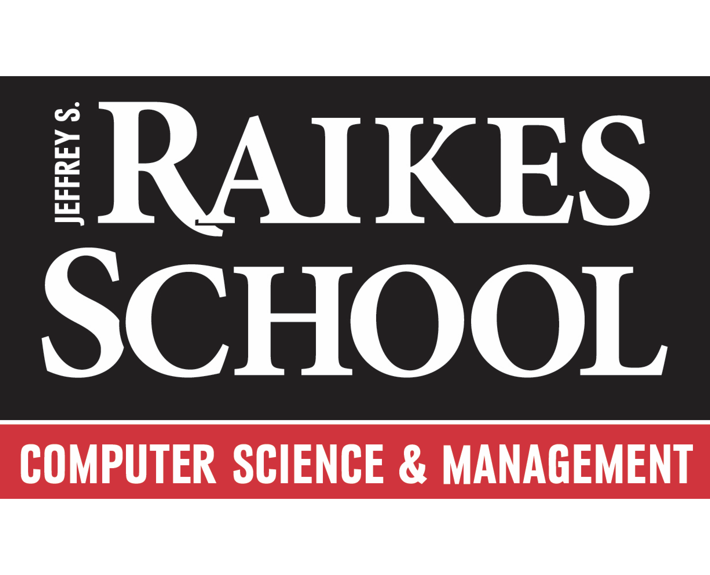 The Jeffrey S. Raikes School of Computer Science and Management