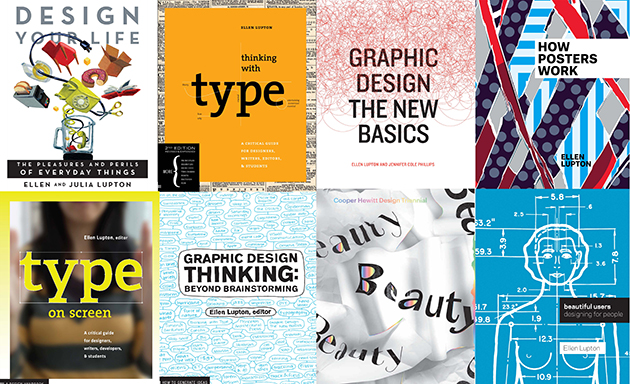 Ellen Lupton has authored numerous books on design processes, including “Thinking with Type,” “Graphic Design Thinking” “Graphic Design:  The New Basics” and “Type on Screen.”