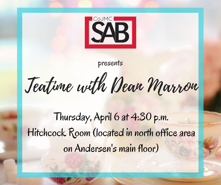 Teatime with Dean Marron is hosted by the CoJMC Student Advisory Board.